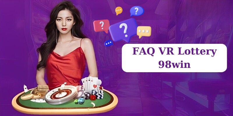 FAQ về sảnh game VR Lottery tại 69VN