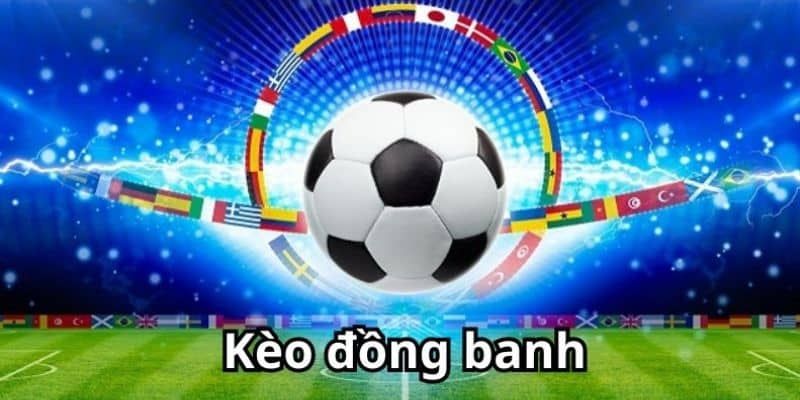 Hướng dẫn cách đọc kèo đồng banh cơ bản