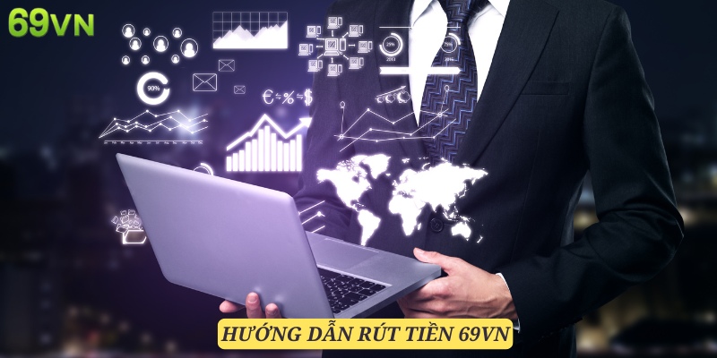 Thực hiện thao tác rút tiền 69vn trên các nền tảng khác nhau qua các bước hướng dẫn